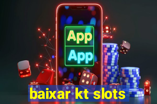 baixar kt slots